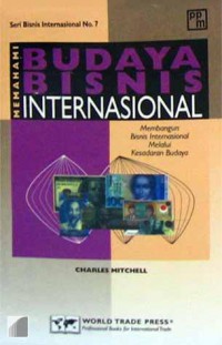 Image of Memahami Budaya Bisnis Internasional: Membangun Bisnis Internasional Melalui Kesadaran Budaya